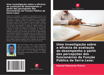 Uma investigação sobre a eficácia da avaliação do desempenho a partir das percepções dos funcionários da Função Pública da Serra Leoa:
