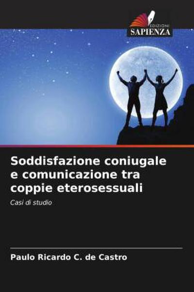 Soddisfazione coniugale e comunicazione tra coppie eterosessuali