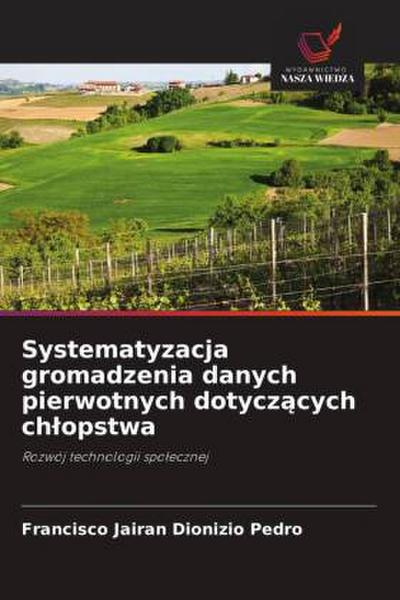 Systematyzacja gromadzenia danych pierwotnych dotycz¿cych ch¿opstwa