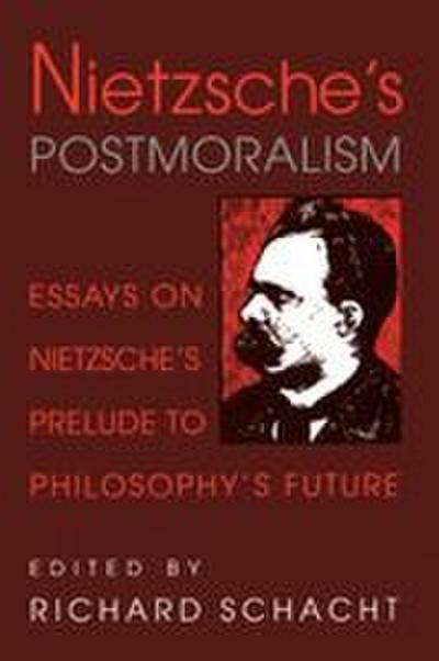 Nietzsche’s Postmoralism