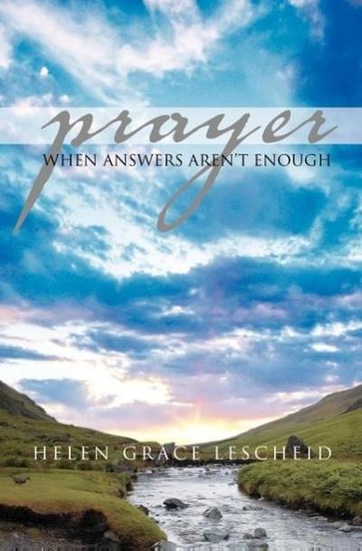 Prayer: When Answers Aren’t Enough
