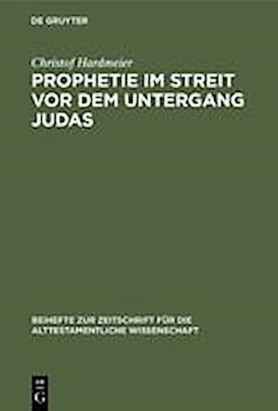 Prophetie im Streit vor dem Untergang Judas