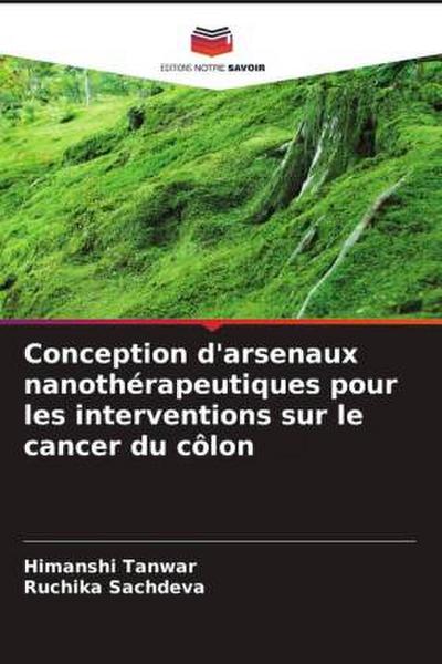 Conception d’arsenaux nanothérapeutiques pour les interventions sur le cancer du côlon