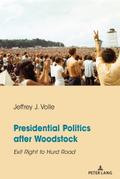 Presidential Politics after Woodstock