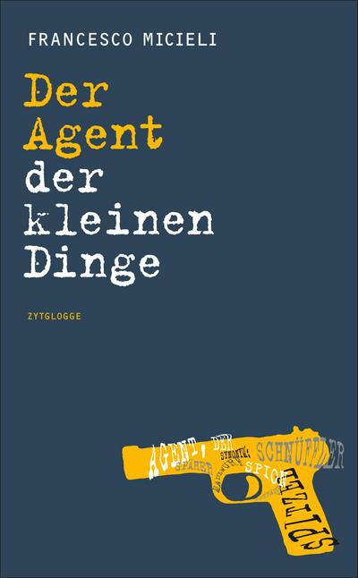 Der Agent der kleinen Dinge