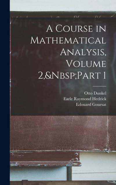 A Course in Mathematical Analysis, Volume 2, Part 1