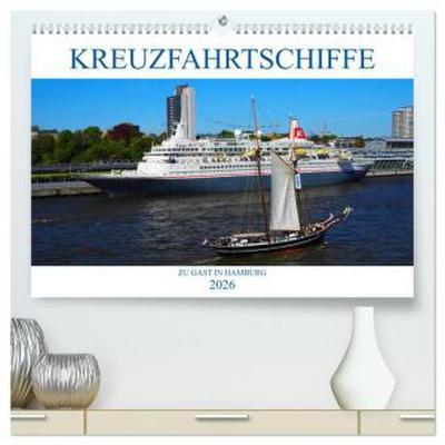 Kreuzfahrtschiffe zu Gast in Hamburg (hochwertiger Premium Wandkalender 2026 DIN A2 quer), Kunstdruck in Hochglanz