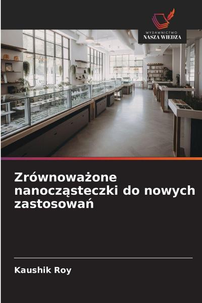 Zrównowa¿one nanocz¿steczki do nowych zastosowa¿