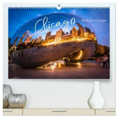 Chicago - Stadt der Ebenen (hochwertiger Premium Wandkalender 2026 DIN A2 quer), Kunstdruck in Hochglanz