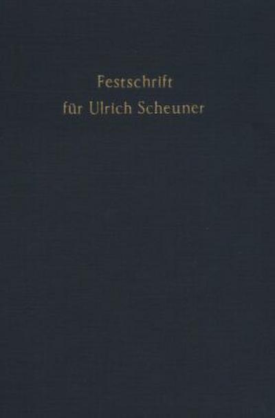 Festschrift für Ulrich Scheuner zum 70. Geburtstag.
