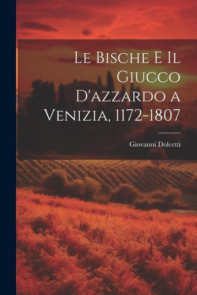 Le Bische E Il Giucco D’azzardo a Venizia, 1172-1807