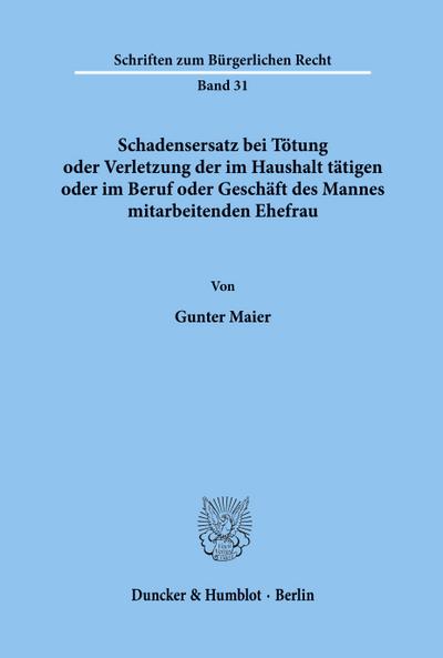 Schadensersatz bei Tötung oder Verletzung der im Haushalt tätigen oder im Beruf oder Geschäft des Ehemannes mitarbeitenden Ehefrau.