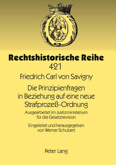 Die Prinzipienfragen in Beziehung auf eine neue Strafprozeß-Ordnung