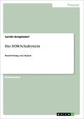 Das DDR-Schulsystem: Beschreibung und Analyse