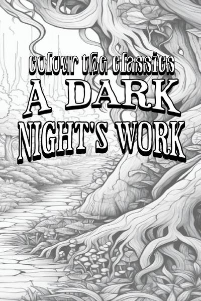 EXCLUSIVE COLORING BOOK Edition of Elizabeth Gaskell’s A Dark Night’s Work