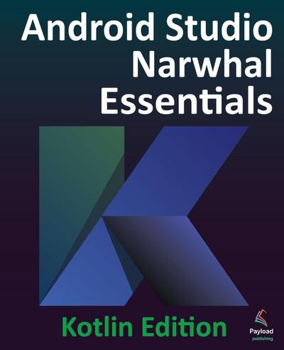 Android Studio Narwhal Essentials - Kotlin Edition