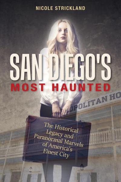 San Diego’s Most Haunted