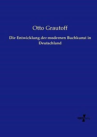Die Entwicklung der modernen Buchkunst in Deutschland