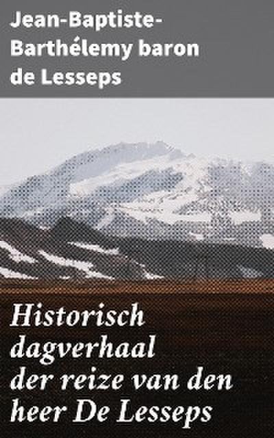 Historisch dagverhaal der reize van den heer De Lesseps