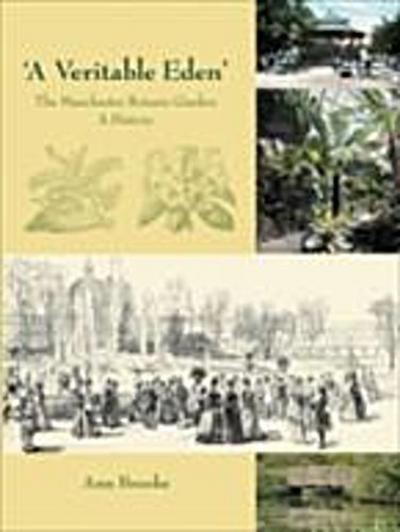 ’A Veritable Eden’. The Manchester Botanic Garden