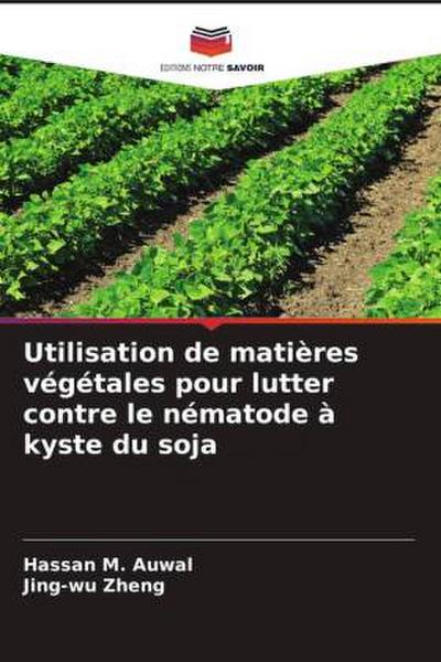 Utilisation de matières végétales pour lutter contre le nématode à kyste du soja