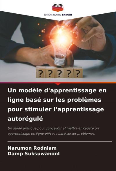 Un modèle d’apprentissage en ligne basé sur les problèmes pour stimuler l’apprentissage autorégulé