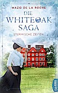 Die Whiteoak-Saga. Stürmische Zeiten