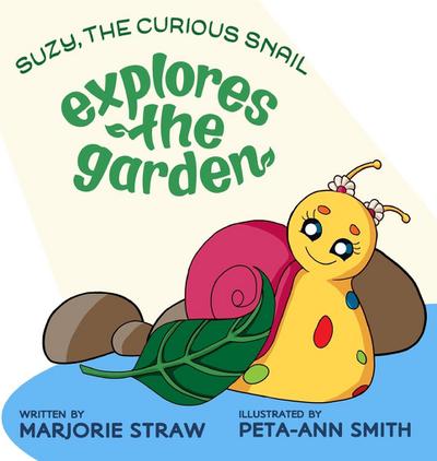 SUZY THE CURIOUS SNAIL - Explores the  Garden