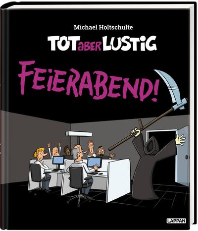 Tot aber lustig - Feierabend!