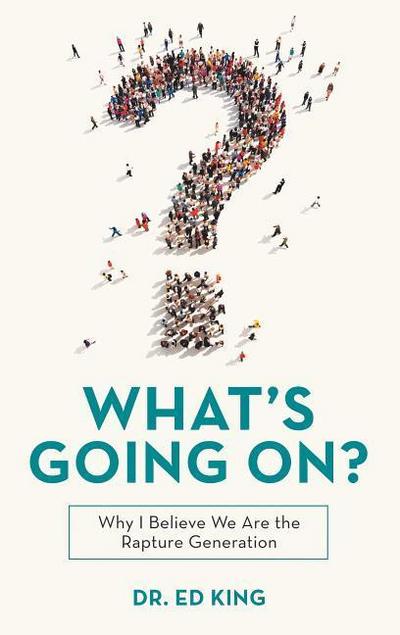 What’s Going On?: Why I Believe We Are the Rapture Generation