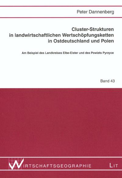 Cluster-Strukturen in landwirtschaftlichen Wertschöpfungsketten in Ostdeutschland und Polen