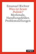 Was ist heute Politik? von Emanuel Richter | Taschenbuch