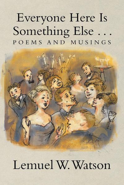 Everyone Here Is Something Else . . .