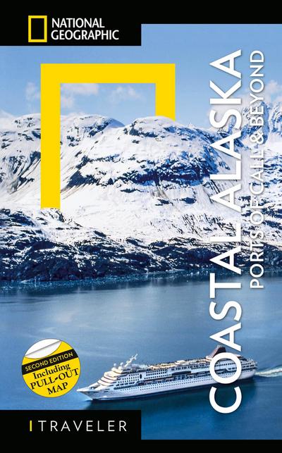 National Geographic Traveler: Coastal Alaska 2nd Edition - Bob Devine