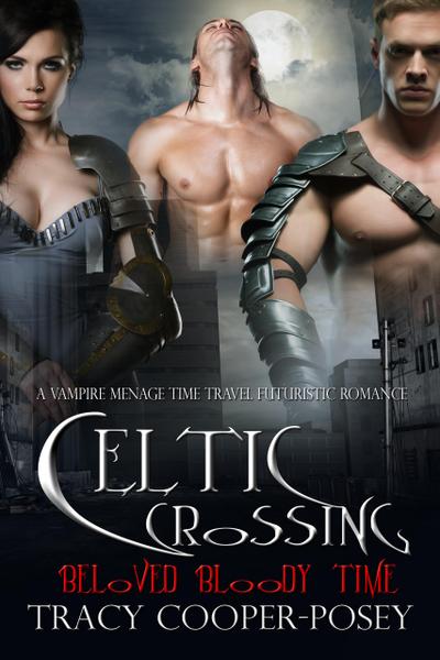Celtic Crossing (Beloved Bloody Time, #5)