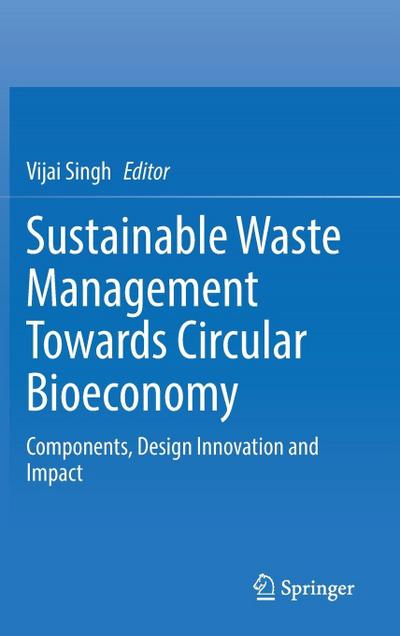 Sustainable Waste Management Towards Circular Bioeconomy