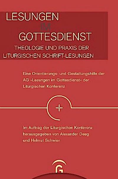 Lesungen im Gottesdienst - Theologie und Praxis der liturgischen Schrift-Lesungen