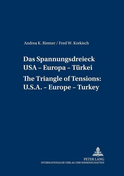 Das Spannungsdreieck USA - Europa - Türkei- A Triangle of Tensions: U. S. - Europe - Turkey