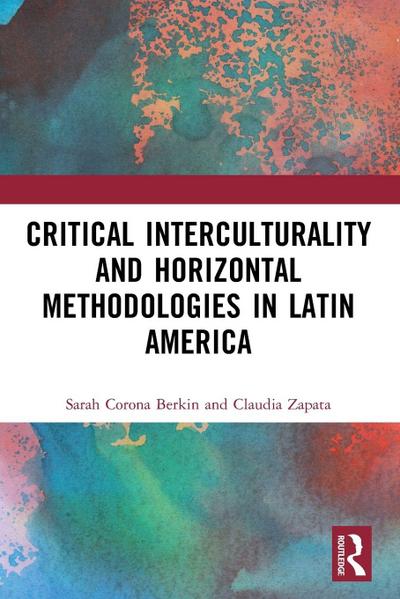 Critical Interculturality and Horizontal Methodologies in Latin America