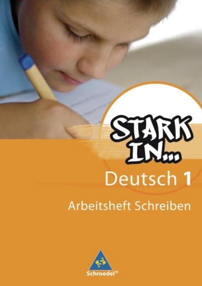 Stark in Deutsch: Das Sprachlesebuch - Ausgabe 2007: Arbeitsheft Schreiben 1