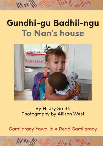 Gundhi-gu Badhii-ngu/To Nan’s house