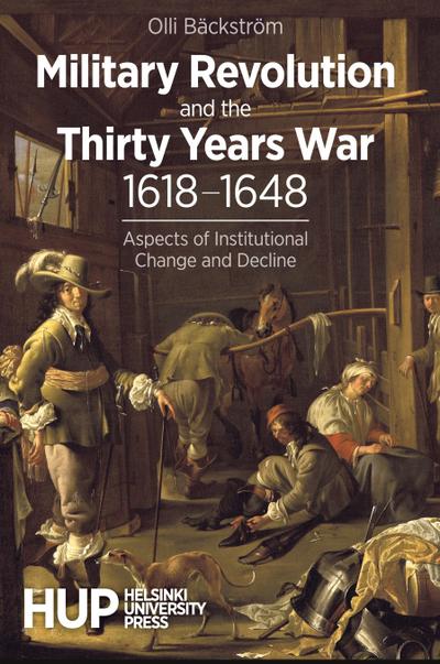 Military Revolution and the Thirty Years War 1618-1648