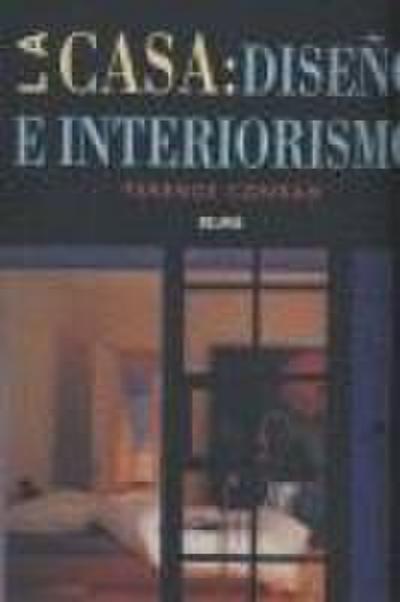 La casa : diseño e interiorismo