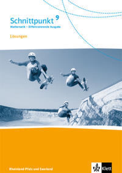 Schnittpunkt Mathematik 9. Differenzierende Ausgabe Rheinland-Pfalz und Saarland ab 2016