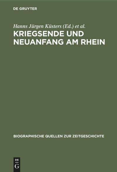 Kriegsende und Neuanfang am Rhein