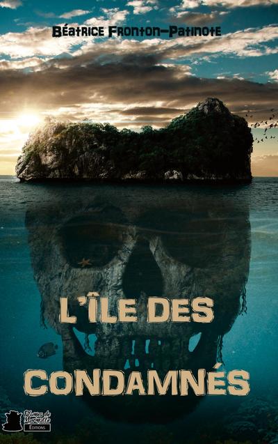 Fronton-Patinote, B: L’île des condamnés