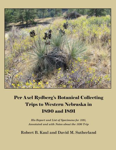 Per Axel Rydberg’s Botanical Collecting Trips to Western Nebraska in 1890 and 1891