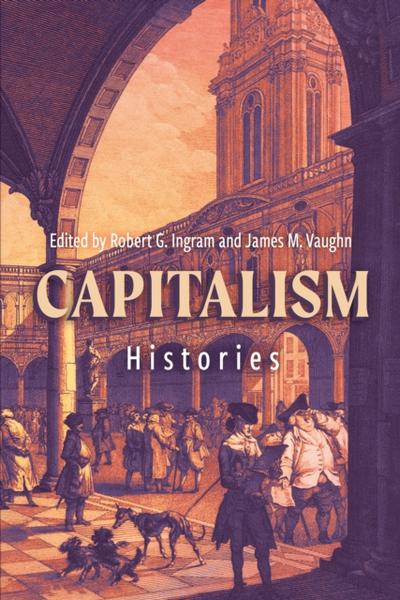 Capitalism: Histories