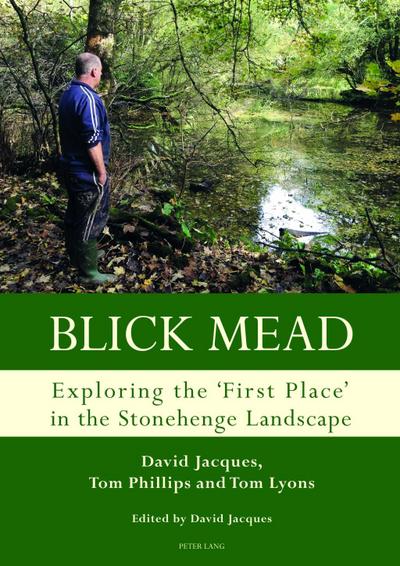 Blick Mead: Exploring the ’first place’ in the Stonehenge landscape