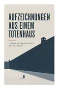 Aufzeichnungen aus einem Totenhaus: Autobiographis